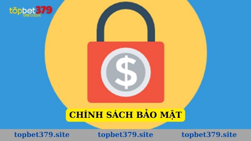 Chính sách bảo mật topbet379