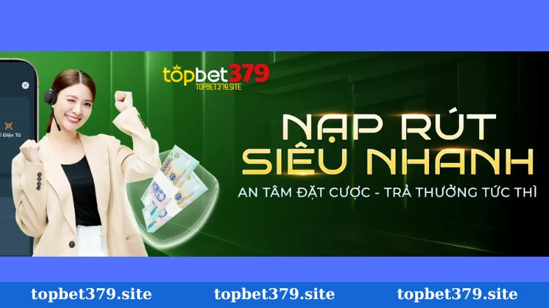 Topbet379 hỗ trợ thanh toán xanh chín